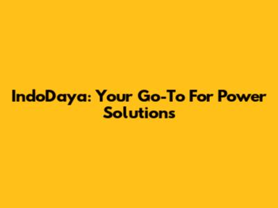 IndoDaya: Your Go-To For Power Solutions