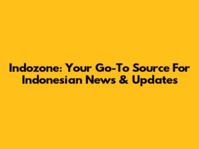 Indozone: Your Go-To Source For Indonesian News & Updates