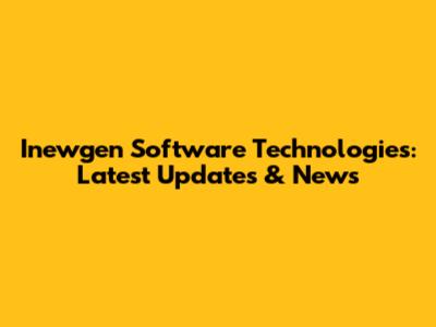Inewgen Software Technologies: Latest Updates & News