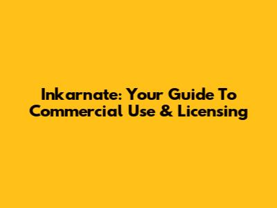 Inkarnate: Your Guide To Commercial Use & Licensing