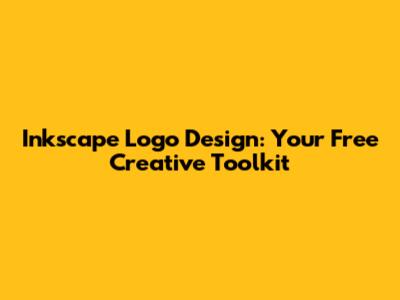 Inkscape Logo Design: Your Free Creative Toolkit