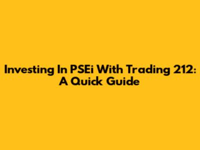 Investing In PSEi With Trading 212: A Quick Guide