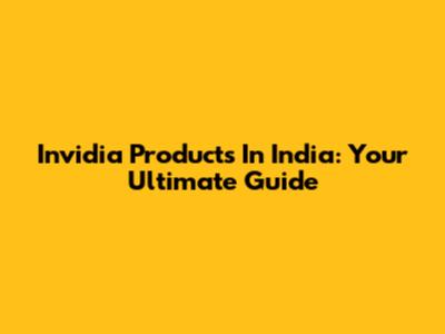 Invidia Products In India: Your Ultimate Guide