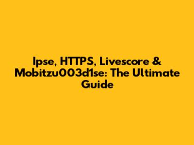 Ipse, HTTPS, Livescore & Mobitzu003d1se: The Ultimate Guide