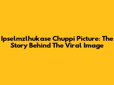 Ipselmzlhukase Chuppi Picture: The Story Behind The Viral Image