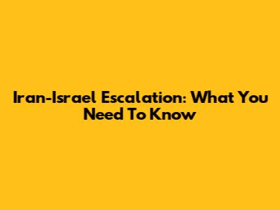 Iran-Israel Escalation: What You Need To Know
