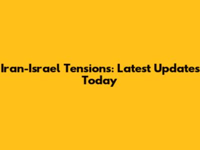 Iran-Israel Tensions: Latest Updates Today