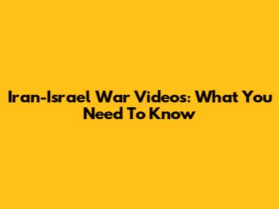 Iran-Israel War Videos: What You Need To Know
