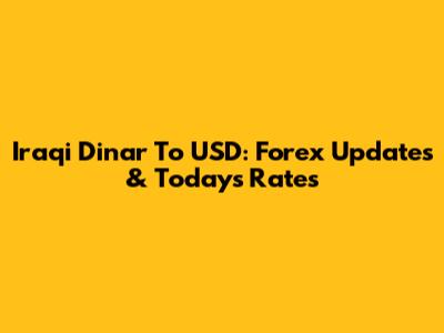 Iraqi Dinar To USD: Forex Updates & Today's Rates