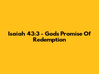 Isaiah 43:3 - God's Promise Of Redemption