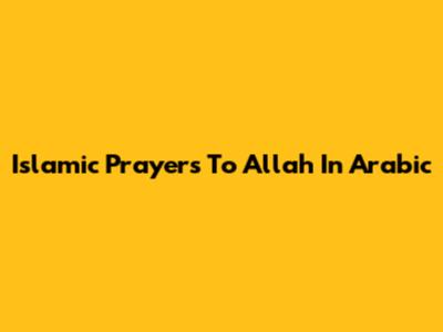 Islamic Prayers To Allah In Arabic