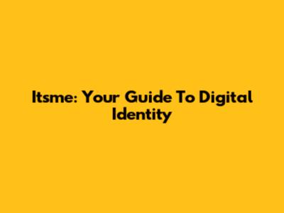 Itsme: Your Guide To Digital Identity
