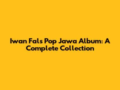 Iwan Fals Pop Jawa Album: A Complete Collection