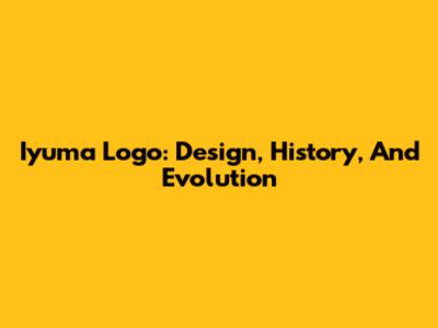 Iyuma Logo: Design, History, And Evolution