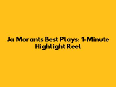 Ja Morant's Best Plays: 1-Minute Highlight Reel