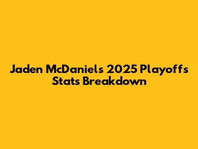 Jaden McDaniels' 2025 Playoffs Stats Breakdown
