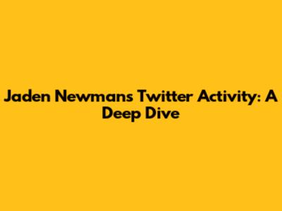 Jaden Newman's Twitter Activity: A Deep Dive