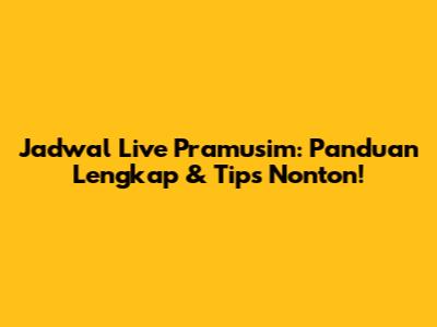 Jadwal Live Pramusim: Panduan Lengkap & Tips Nonton!
