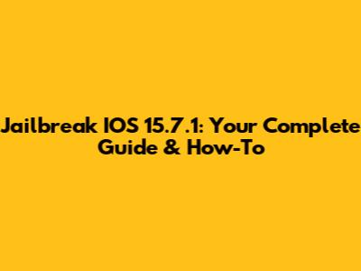 Jailbreak IOS 15.7.1: Your Complete Guide & How-To