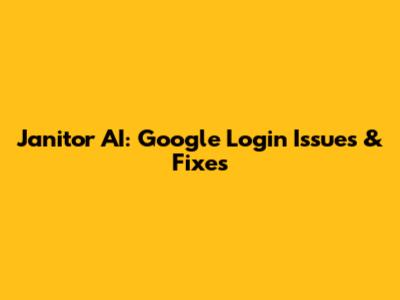 Janitor AI: Google Login Issues & Fixes