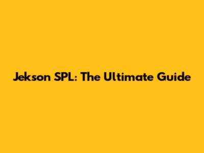 Jekson SPL: The Ultimate Guide