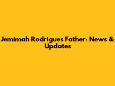 Jemimah Rodrigues' Father: News & Updates