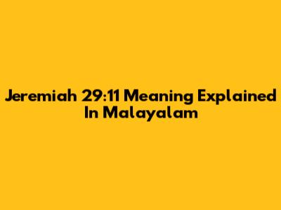 Jeremiah 29:11 Meaning Explained In Malayalam