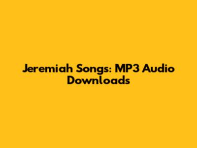 Jeremiah Songs: MP3 Audio Downloads