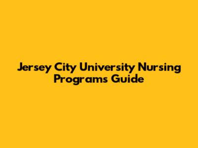 Jersey City University Nursing Programs Guide