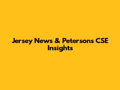 Jersey News & Peterson's CSE Insights