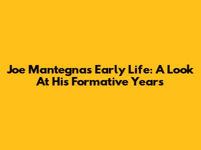 Joe Mantegna's Early Life: A Look At His Formative Years
