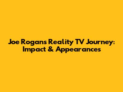 Joe Rogan's Reality TV Journey: Impact & Appearances