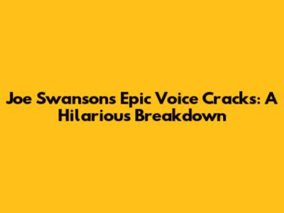 Joe Swanson's Epic Voice Cracks: A Hilarious Breakdown