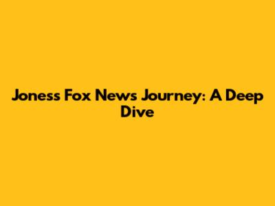 Jones's Fox News Journey: A Deep Dive