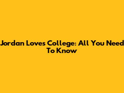 Jordan Love's College: All You Need To Know