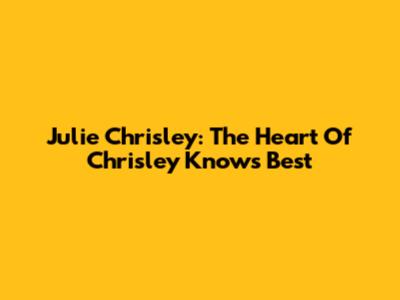 Julie Chrisley: The Heart Of Chrisley Knows Best