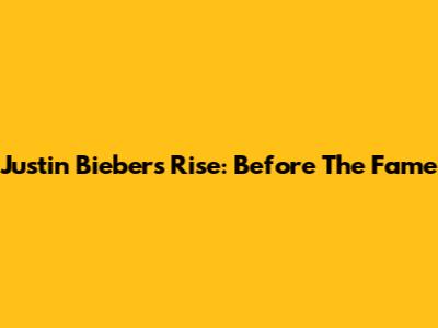 Justin Bieber's Rise: Before The Fame