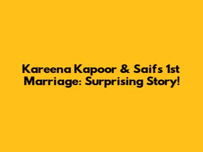 Kareena Kapoor & Saif's 1st Marriage: Surprising Story!