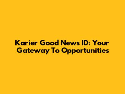 Karier Good News ID: Your Gateway To Opportunities