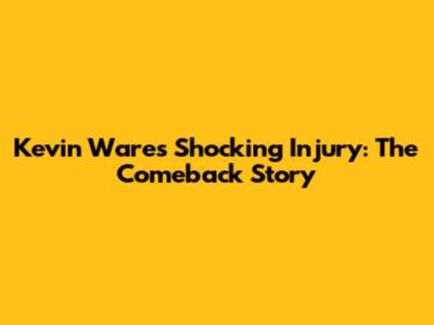Kevin Ware's Shocking Injury: The Comeback Story