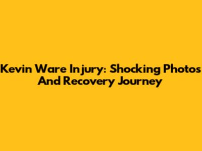 Kevin Ware Injury: Shocking Photos And Recovery Journey