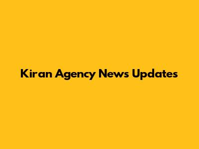 Kiran Agency News Updates