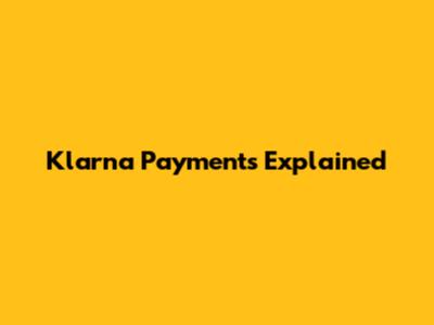 Klarna Payments Explained