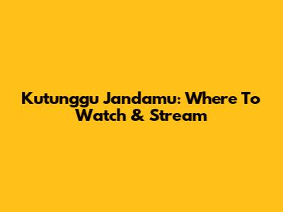 Kutunggu Jandamu: Where To Watch & Stream