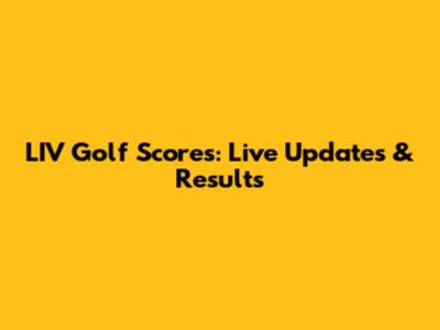 LIV Golf Scores: Live Updates & Results