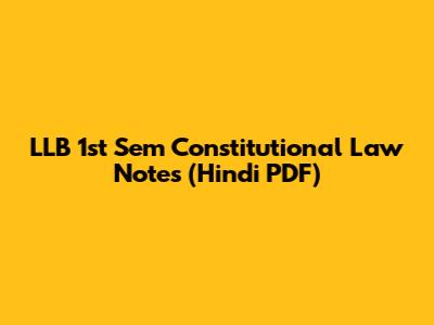LLB 1st Sem Constitutional Law Notes (Hindi PDF)