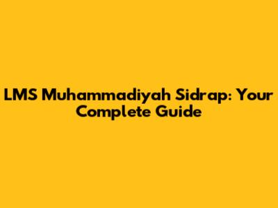 LMS Muhammadiyah Sidrap: Your Complete Guide
