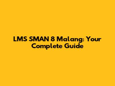 LMS SMAN 8 Malang: Your Complete Guide