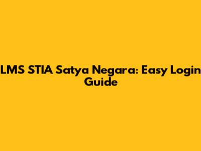LMS STIA Satya Negara: Easy Login Guide