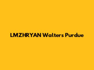 LMZHRYAN Walters Purdue